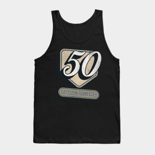 Funny 50th Birthday Quote 50 Years - Living Legend Tank Top